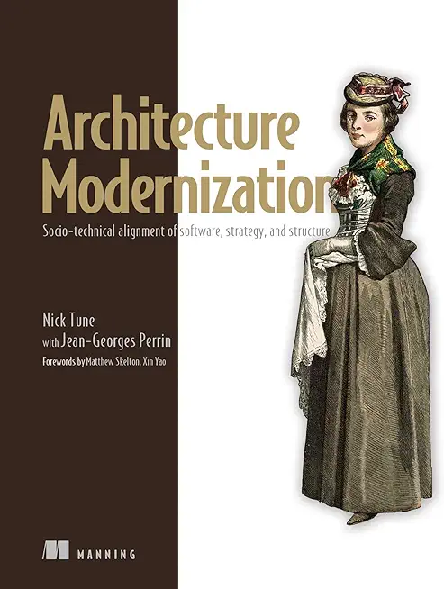 Architecture Modernization: Socio-Technical Alignment of Software, Strategy, and Structure