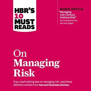 Hbr's 10 Must Reads on Managing Risk (with Bonus Article 