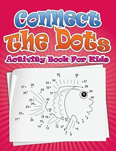 Connect the Dots Activity Book for Kids