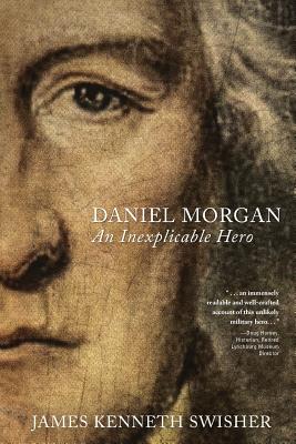 Daniel Morgan: An Inexplicable Hero