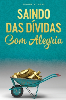 SAINDO DAS DÃVIDAS COM ALEGRIA - Getting Out of Debt Portuguese