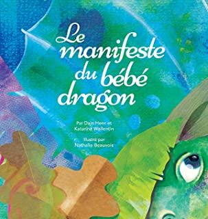 Le manifeste du bÃ©bÃ© dragon (Baby Dragon French)