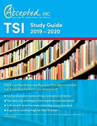 TSI Study Guide 2019-2020: TSI Exam Prep Book and Practice Test Questions for the Texas Success Initiative Assessment