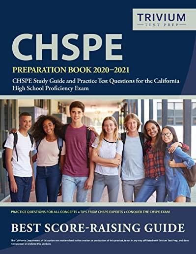 CHSPE Preparation Book 2020-2021: CHSPE Study Guide and Practice Test Questions for the California High School Proficiency Exam