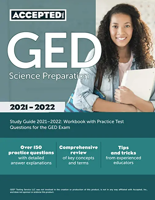 GED Science Preparation Study Guide 2021-2022: Workbook with Practice Test Questions for the GED Exam