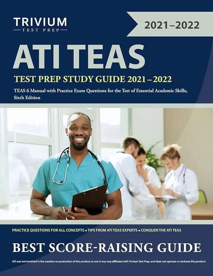ATI TEAS Test Prep Study Guide 2021-2022: TEAS 6 Manual with Practice Exam Questions for the Test of Essential Academic Skills, Sixth Edition