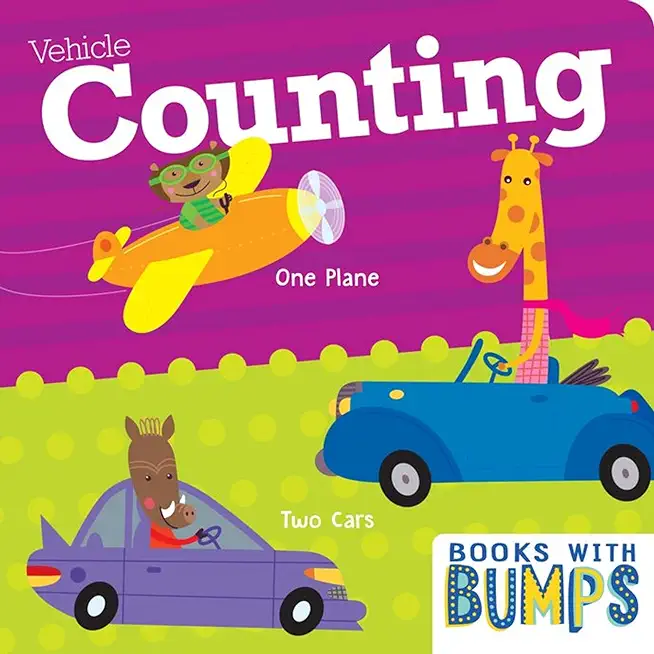 Books with Bumps Vehicle Counting: Learn Your Numbers with This Adorable Touch & Feel Book