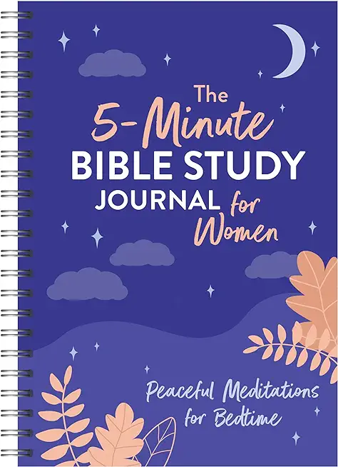The 5-Minute Bible Study Journal for Women: Peaceful Meditations for Bedtime