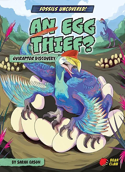 An Egg Thief?: Oviraptor Discovery