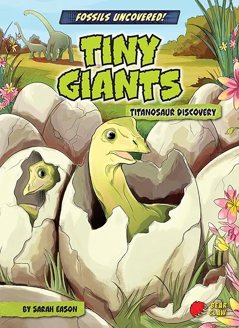 Tiny Giants: Titanosaur Discovery