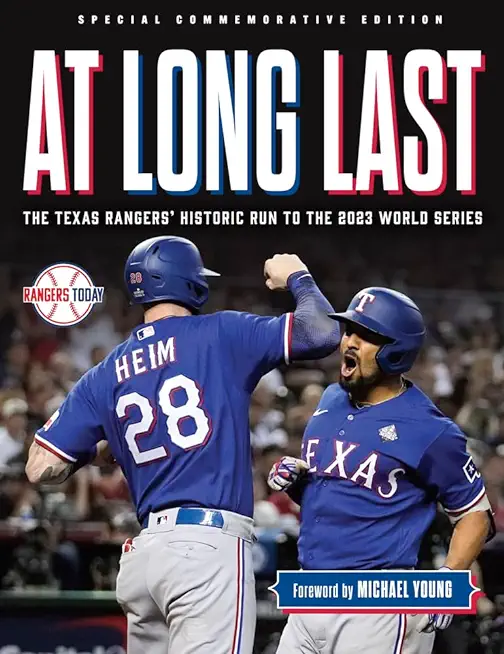 At Long Last: The Texas Rangers' Historic Run to the 2023 World Series