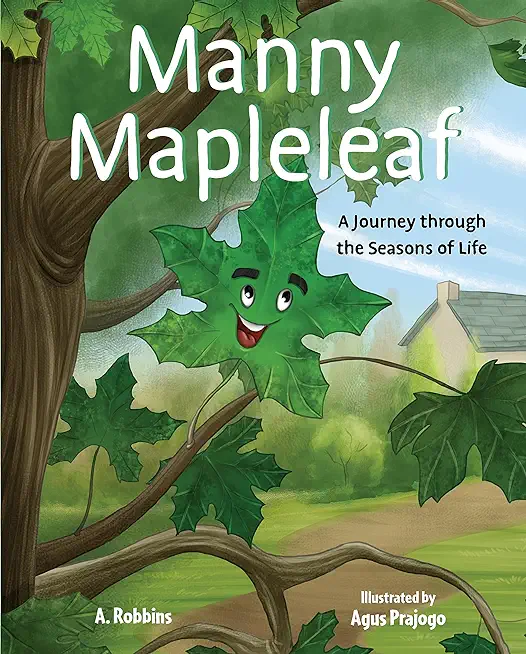 Manny Mapleleaf: A Journey Through the Seasons of Life