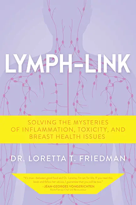 Lymph-Link: Solving the Mysteries of Inflammation, Toxicity, and Breast Health Issues