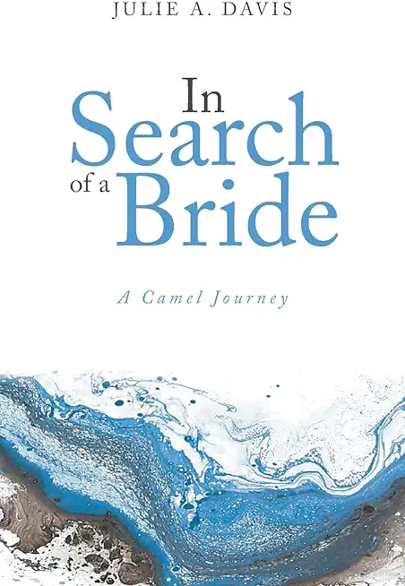 In Search of a Bride: A Camel Journey