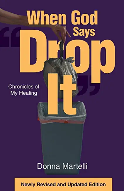When God Says Drop It: Chronicles of My Healing