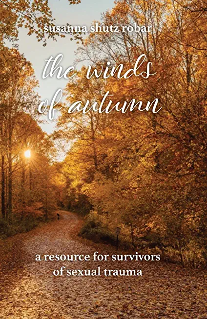 The Winds of Autumn: A Resource for Survivors of Sexual Trauma