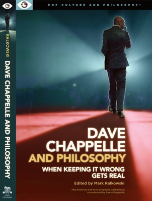 Dave Chappelle and Philosophy: When Keeping It Wrong Gets Real