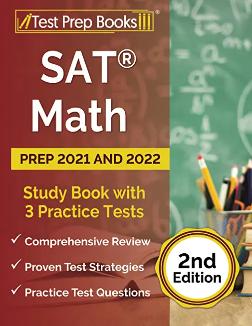 SAT Math Prep 2021 and 2022: Study Book with 3 Practice Tests [2nd Edition]