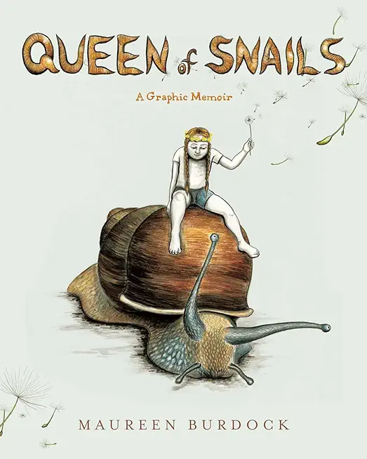 Queen of Snails: A Graphic Memoir