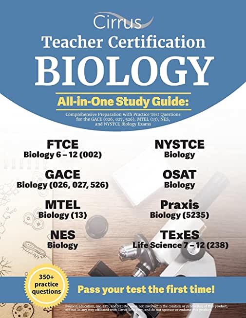 Teacher Certification Biology All-in-One Study Guide: Comprehensive Preparation with Practice Test Questions for the GACE (026, 027, 526), MTEL (13),