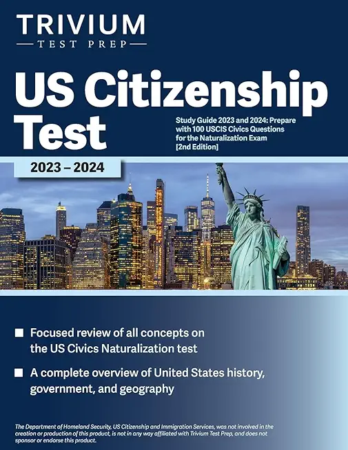 US Citizenship Test Study Guide 2023 and 2024: Prepare with 100 USCIS Civics Questions for the Naturalization Exam [2nd Edition]