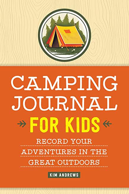 Camping Journal for Kids: Record Your Adventures in the Great Outdoors