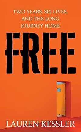 Free: Two Years, Six Lives and the Long Journey Home