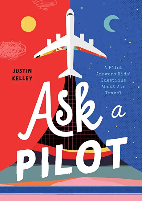 Ask a Pilot: Answers to Kid's Top Questions about Flying
