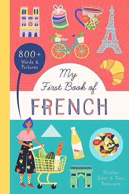 My First Book of French: 800+ Words & Pictures