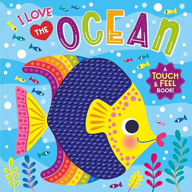 I Love the Ocean (Touch & Feel Board Book)