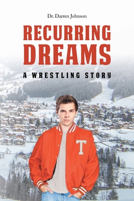 Recurring Dreams: A Wrestling Story