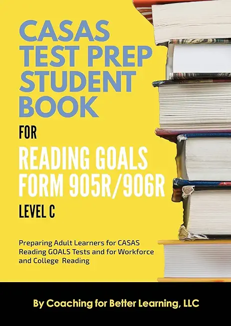 CASAS Test Prep Student Book for Reading Goals Forms 905R/906R Level C