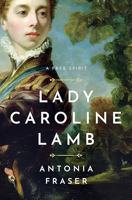 Lady Caroline Lamb: A Free Spirit