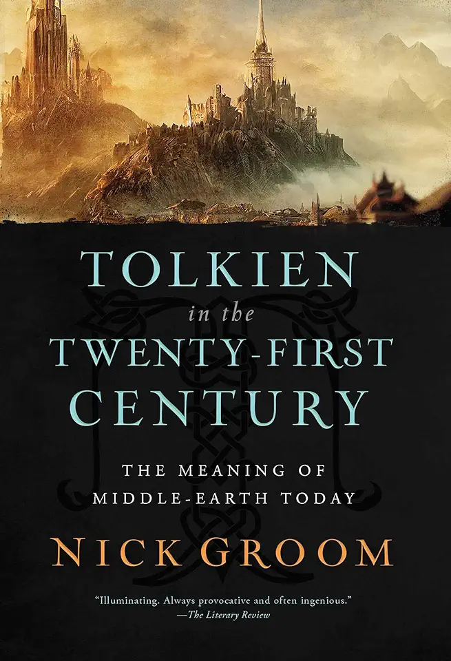 Tolkien in the Twenty-First Century: The Meaning of Middle-Earth Today