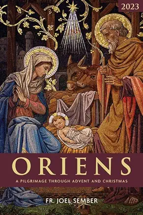 Oriens: A Pilgrimage Through Advent and Christmas 2023