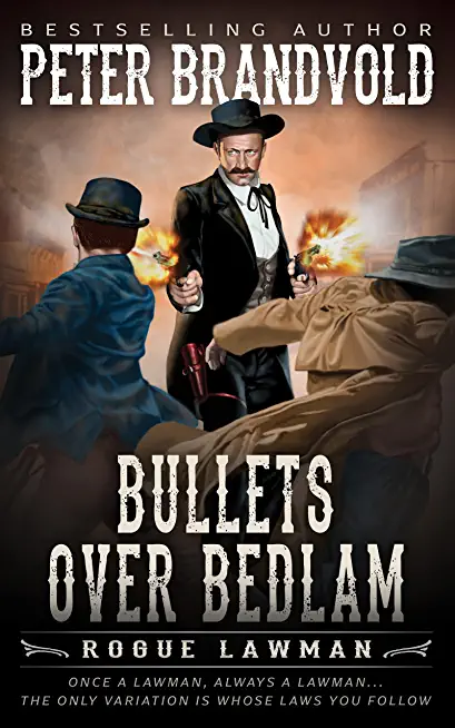 Bullets Over Bedlam: A Classic Western