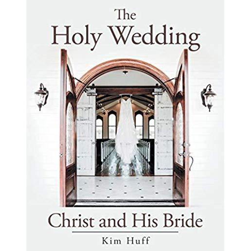 The Holy Wedding: Christ and His Bride
