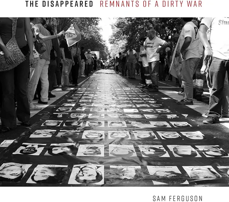 The Disappeared: Remnants of a Dirty War