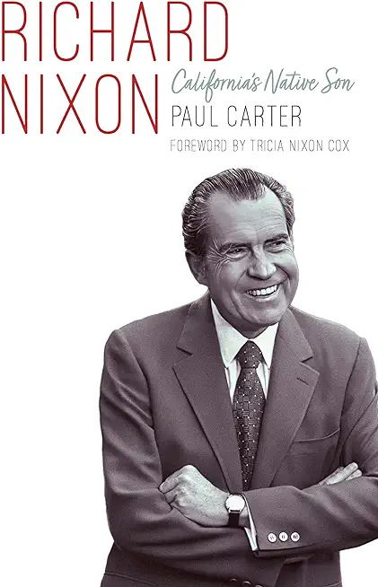 Richard Nixon: California's Native Son