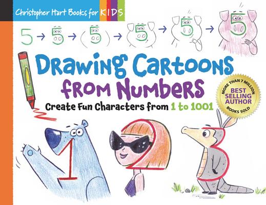Drawing Cartoons from Numbers, Volume 4: Create Fun Characters from 1 to 1001