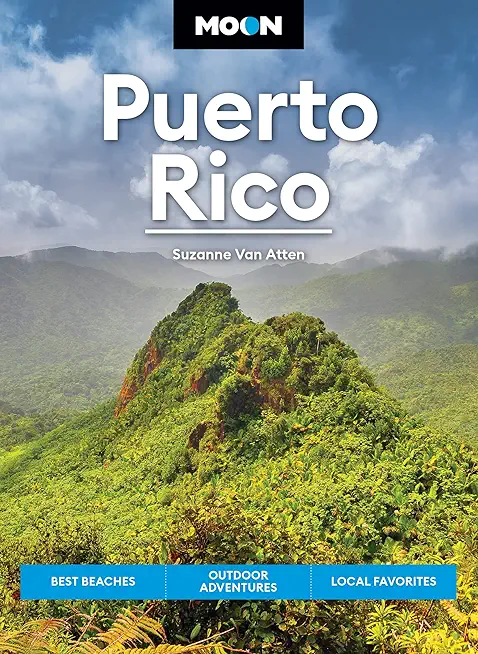 Moon Puerto Rico: Best Beaches, Outdoor Adventures, Local Favorites