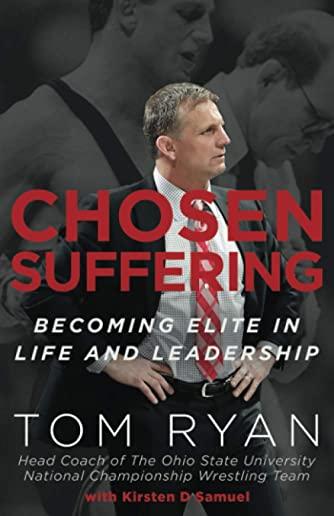 Chosen Suffering: Becoming Elite In Life And Leadership