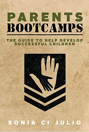Parents BootCamps: The Guide To Help Develop Successful Children