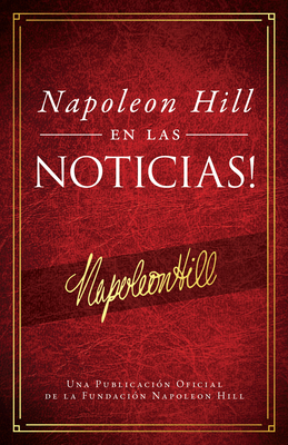 NapoleÃ³n Hill En Las Noticias! (Napoleon Hill in the News)