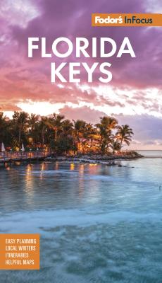 Fodor's in Focus Florida Keys: With Key West, Marathon & Key Largo