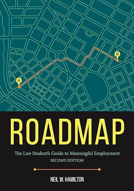 Roadmap: The Law Student's Guide to Meaningful Employment