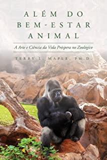 AlÃ©m do Bem-Estar Animal: A Arte e CiÃªncia da Vida PrÃ³spera no ZoolÃ³gico