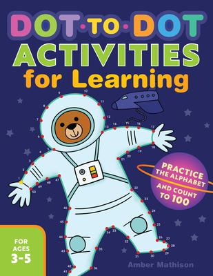 Dot to Dot Activities for Learning: Practice the Alphabet and Count to 100