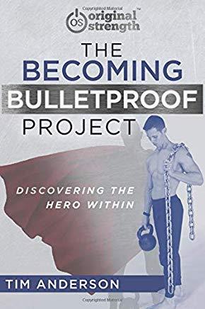 The Becoming Bulletproof Project: Discovering the Hero Within