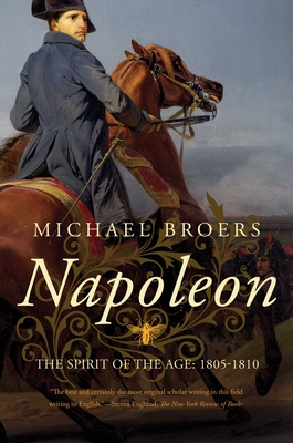 Napoleon: The Spirit of the Age: 1805-1810